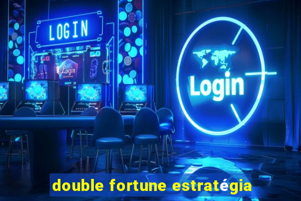 double fortune estratégia